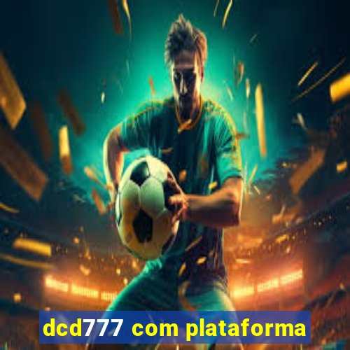 dcd777 com plataforma